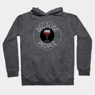 Because People (wine) Hoodie